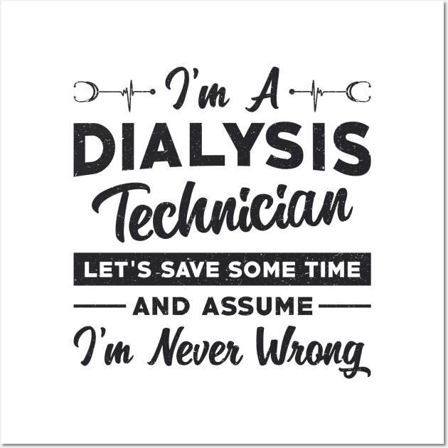 I'm A Dialysis Technician Dialysis Nurse Gift Wall Art by T-Shirt.CONCEPTS